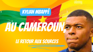 Lire la suite à propos de l’article Kylian Mbappé au Cameroun, le retour aux sources